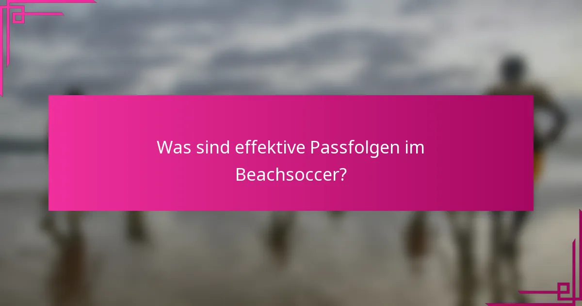 Was sind effektive Passfolgen im Beachsoccer?